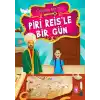 Piri Reis’le Bir Gün