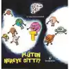 Plüton Nereye Gitti?