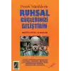 Pratik Tekniklerle Ruhsal Güçlerinizi Geliştirin