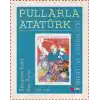 Pullarla Atatürk: Hayatı ve Mücadelesi 1881-1938 (Ciltli)