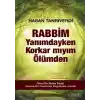 Rabbim Yanımdayken Korkar mıyım Ölümden