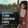 Resimlerle Türk Tarihine Giriş (8-11 Yaş)