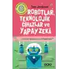 Robotlar, Teknolojik Cihazlar Ve Yapay Zekâ  Ve Bunlar Dünyamızı Nasıl Değiştiriyor?