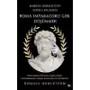 Roma İmparatoru Gibi Düşünmek - Marcus Aurelius’un Stoacı Felsefesi