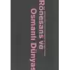 Rönesans Ve Osmanlı Dünyası