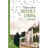 Ruhumun Masalı Şehr-i Urfa