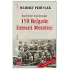 Rus Devlet Arşivlerinden 150 Belgede Ermeni Meselesi