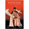 Saatlik Tarih - Enver Paşa (Baştan Sona Bir Hayat)