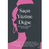 Saçın Yüzüne Değse