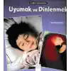 Sağlıklı Alışkanlıklar - Uyumak ve Dinlenmek