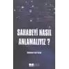 Sahabeyi Nasıl Anlamalıyız?