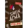 Sakın Açma - Dişler!