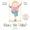 Sana Ne Oldu?