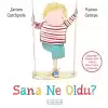 Sana Ne Oldu?