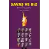 Savaş ve Biz