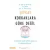 Şefkat Korkaklara Göre Değil