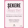 Şekere Hayır De! - Şekeri  Hayatınızdan Çıkarmak için İpuçları ve  Kolay Tarifler