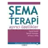 Şema Terapi: Ayırıcı Özellikler