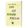 Sen Git Kendin Kalsin