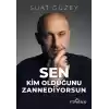 Sen Kim Olduğunu Zannediyorsun