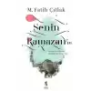 Senin Ramazan’ın - Ramazan’ın İnsanı Güzelleştirmesine Dair