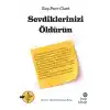 Sevdiklerinizi Öldürün