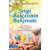 Sevgi Bahçesinin Bahçıvanı