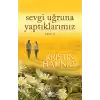 Sevgi Uğruna Yaptıklarımız