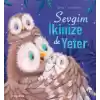 Sevgim İkinize de Yeter