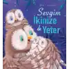 Sevgim İkinize de Yeter