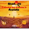 Sherlock and Following the Traveler in Anotolia (İngilizce)
