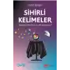 Sihirli Kelimeler – İstediğinizi Elde Etmek İçin Ne Söylemelisiniz?