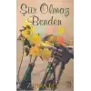 Şiir Olmaz Benden