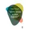 Şiirin Amacı Anlam Değildir