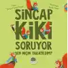 Sincap Kiki Soruyor Ben Niçin Yaratıldım