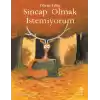 Sincap Olmak İstemiyorum