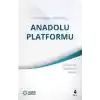 Sivil ve Özgün Bir Yürüyüş: Anadolu Platformu
