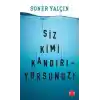 Siz Kimi Kandırıyorsunuz!