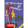 Siz Olsaydınız Ne Yapardınız?