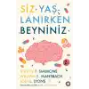 Siz Yaşlanırken Beyniniz