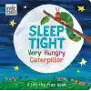 Sleep Tight Very Hungry Caterpillar