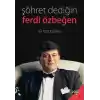 Şöhret Dediğin - Ferdi Özbeğen