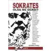 Sokrates Olsa Ne Derdi?