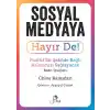 Sosyal Medyaya Hayır De! - Pozitif Bir Şekilde Bağlı Kalmanızı  Sağlayacak Basit İpuçları