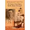 Söylemenin Vakti Var - Bir Yirminci Yüzyıl Bilgesi Refik Ahmet Sevengil