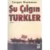 Şu Çılgın Türkler
