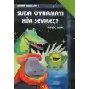 Suda Oynamayı Kim Sevmez-Orman Mas.1