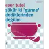 Şükür ki Gurme Dediklerinden Değilim