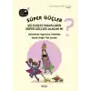 Süper Güçler Gelecekte İnsanların Süper Güçleri Olacak mı?