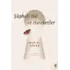 Şüpheli Hal ve Hareketler